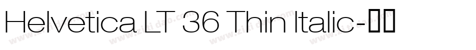 Helvetica LT 36 Thin Italic字体转换